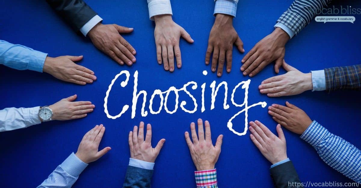 Chosing or Choosing