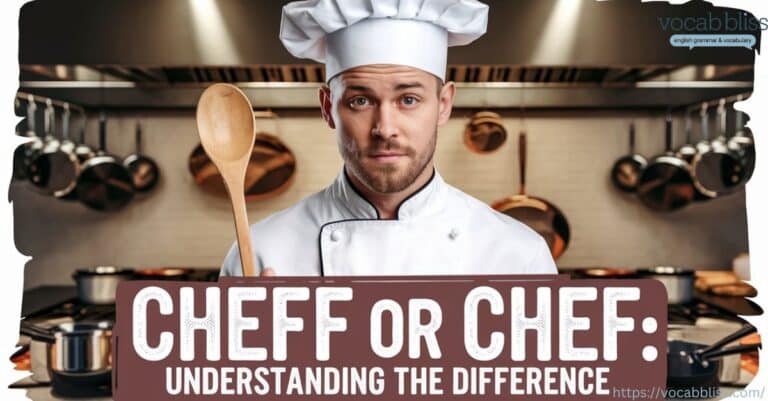 Cheff or Chef: Understanding the Difference - Vocab Bliss