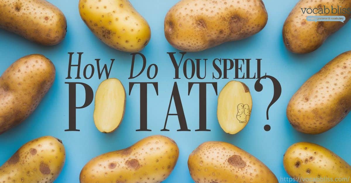 Potatoes or Potatos spell