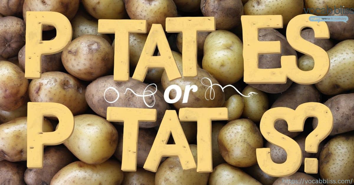 Potatoes or Potatos