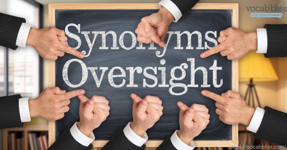 Synonyms for Oversight