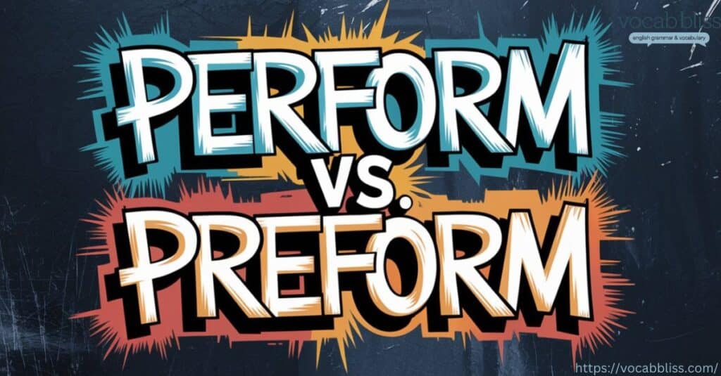 perform vs preform