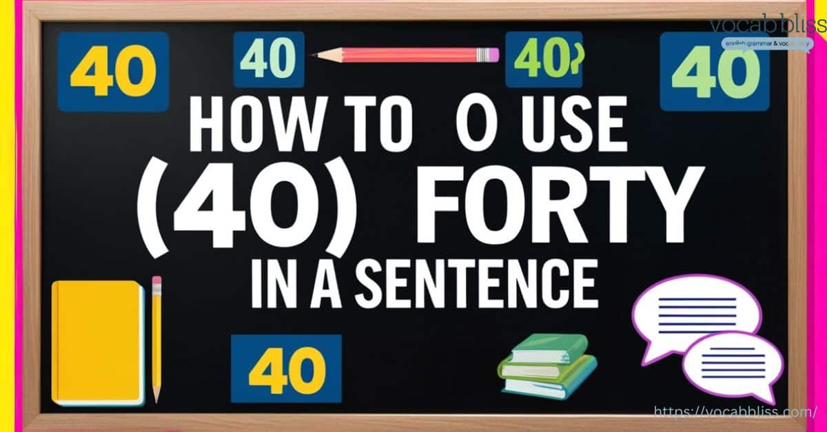 How to Use Forty in a Sentence