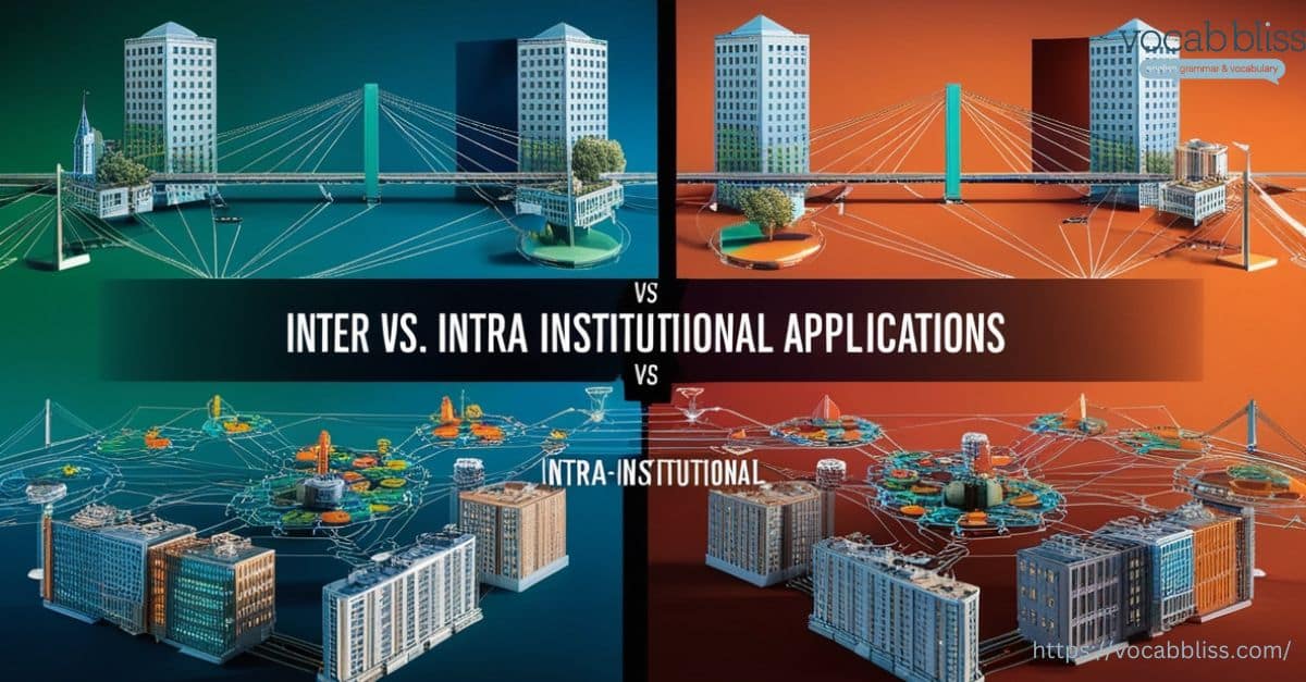 Inter vs Intra Institutional Applications