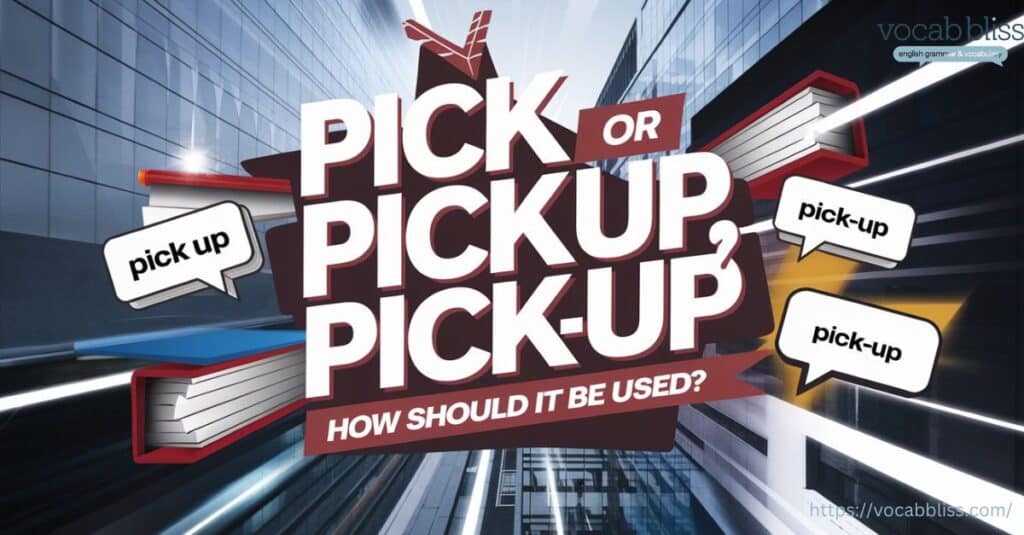 Pick Up or Pickup Pick-Up featured