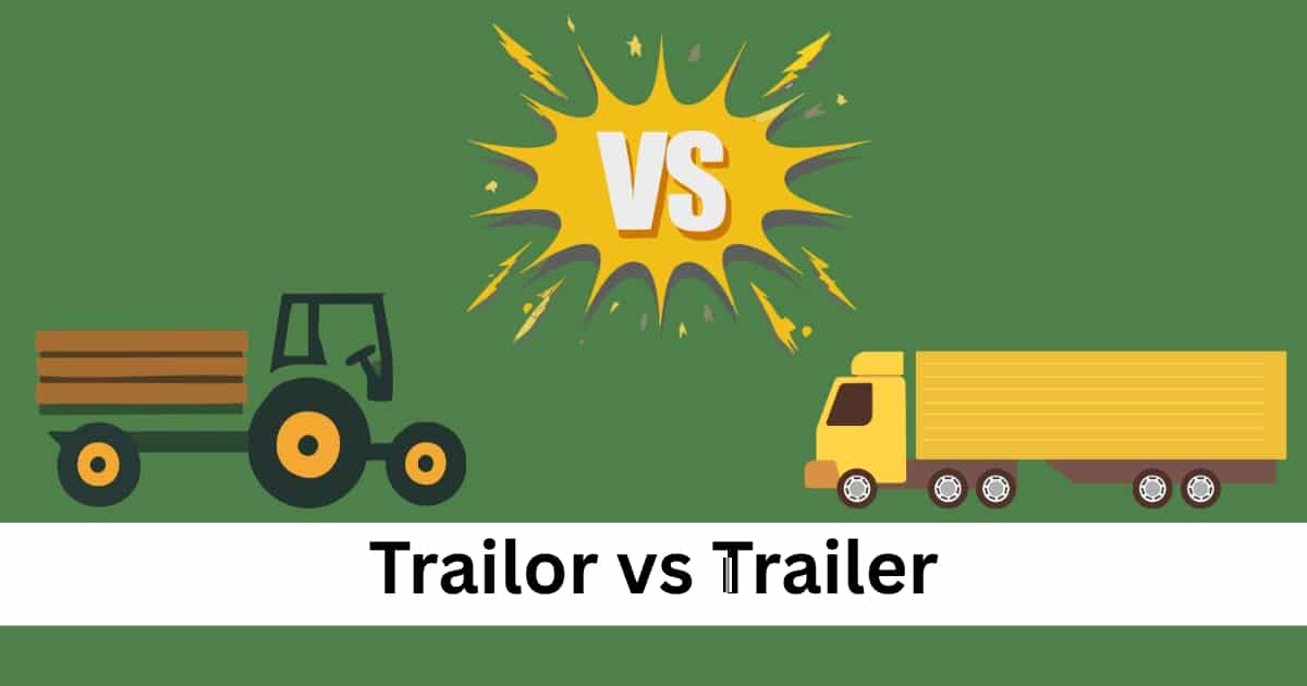 Trailor vs Trailer