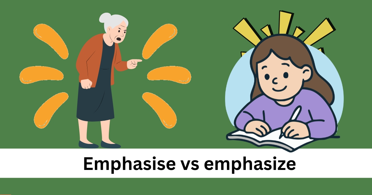 Emphasise vs emphasize