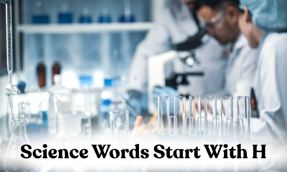 Physical Science Word That Starts With H + Cool Examples (2026)
